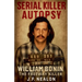 Serial Killer Autopsy: William Bonin - The Freeway Killer