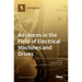 Advances in the Field of Electrical Machines and Drives