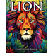 Lion Coloring Book: Coloring The King of The Jungle
