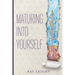 Maturing Into Yourself
