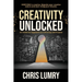 Creativity Unlocked: An Inside-Out Approach to a Life of Joy and Purpose