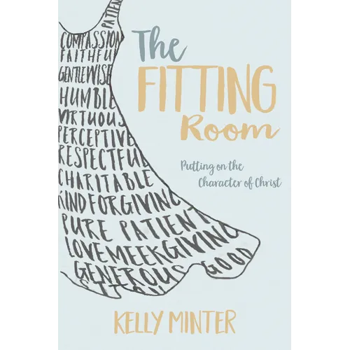 The Fitting Room: Putting on the Character of Christ