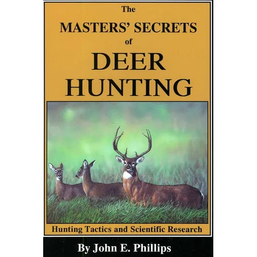The Masters' Secrets of Deer Hunting: Hunting Tactics and Scientific Research Book 1 - Paperback