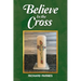 Believe in the Cross