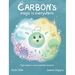 Carbon's Magic is Everywhere: Meet nature's most essential element
