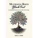 Multiracial Roots, Black Fruit: An Inspirational Journey of Love, Faith, and Becoming