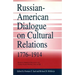 Russian-American Dialogue on Cultural Relations, 1776-1914