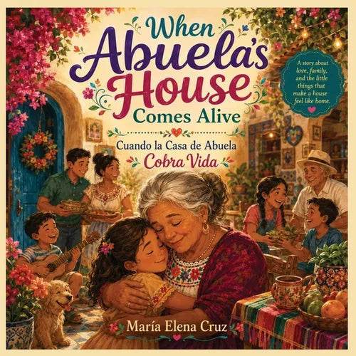 When Abuela's House Comes Alive / Cuando la Casa de Abuela Cobra Vida