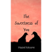 The Sweetness of You