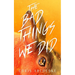The Bad Things We Did