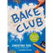 Bake Club: 101 Must-Have Moves for Your Kitchen: A Cookbook