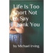 Life Is Too Short Not to Say Thank You
