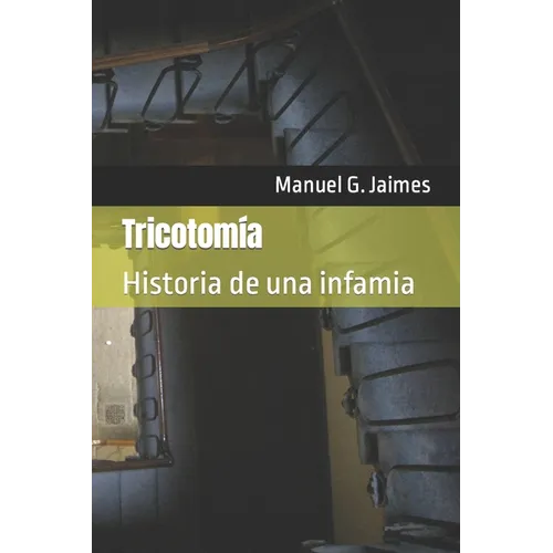 Tricotomía: Historia de una infamia