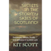 Spirits in the Stormy Skies of Scotland!: Goddesses, Ghosts, Druids and Darkness in Scottish Lore