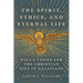 The Spirit, Ethics, and Eternal Life: Paul's Vision for the Christian Life in Galatians