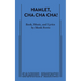 Hamlet, Cha Cha Cha!