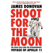 Shoot for the Moon: The Space Race and the Extraordinary Voyage of Apollo 11
