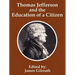 Thomas Jefferson and the Education of a Citizen