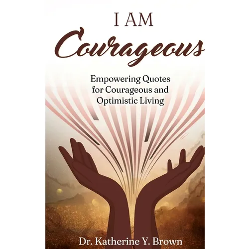 I Am Courageous
