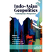 Indo-Asian Geopolitics: Contemporary Perspectives