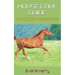 Horse Care Guide: A Practical Guide To Feeding, Housing, And Healing Horses With A Holistic Approach To Horse Husbandry And Health