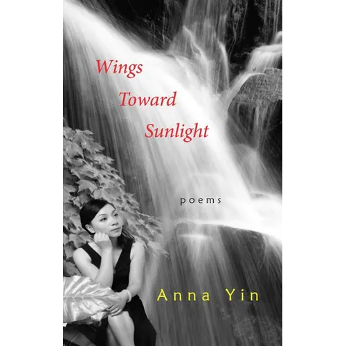 Wings Toward Sunlight: Poems