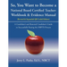 So, You Want to Become a National Board Certified Teacher: Workbook & Evidence Manual