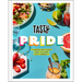 Tasty Pride: 75 Recipes and Stories from the Queer Food Community
