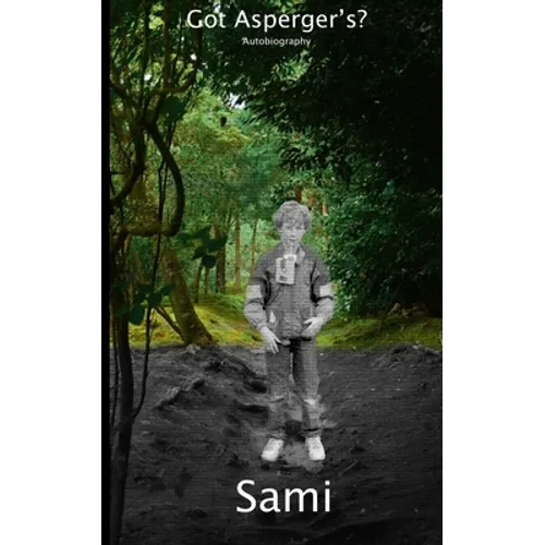 Got Asperger's: Autobiography