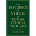 The Influence of Virgil on Roman Ethical Thought