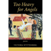 Too Heavy for Angels