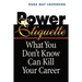 Power Etiquette: What You Don't Know Can Kill Your Career