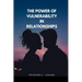 The Power of Vulnerability in Relationships