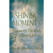 Shining Moments: Visions of the Holy in Ordinary Lives