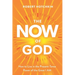 The NOW of God: How to Live in the Present-Tense Power of the Great I AM