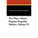The Plays of Jean Baptiste Poquelin Moliere, Volume VI