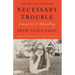 Necessary Trouble: Growing Up at Midcentury