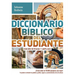 Diccionario Bíblico del Estudiante -> Edición Revisada Y Ampliada: ¡El Best Seller de 750.000 Ejemplares Aún Mejor! / Te Ayudará a Entender Las Palabr