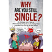 Why Are You Still Single?: An Average Joe's Take On What's Really Going On In The Dating Pool And What You Can Do To Stay Afloat
