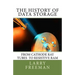 The History of Data Storage: The History of Data Storage