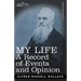 My Life: A Record of Events and Opinion
