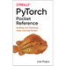 Pytorch Pocket Reference: Building and Deploying Deep Learning Models