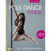 Pole Dance Fitness: The Complete Book
