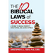 THE 10 BIBLICAL LAWS of SUCCESS: A Pathway to Biblical Prosperity, Divine Purpose, and Lasting Happiness