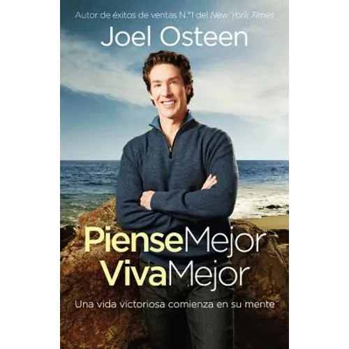 Piense Mejor, Viva Mejor: Una Vida Victoriosa Comienza En Su Mente