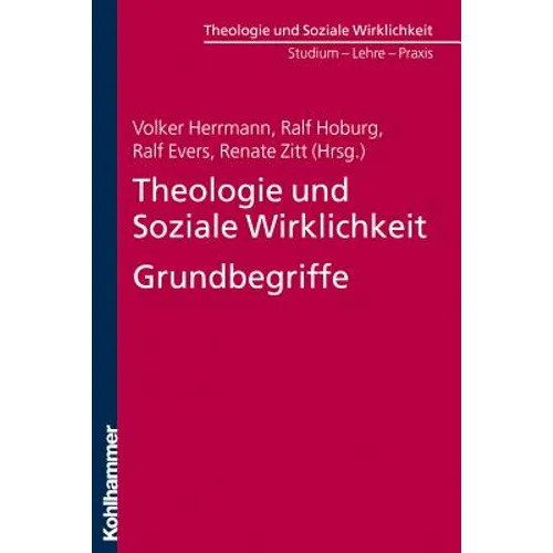 Theologie Und Soziale Wirklichkeit. Grundbegriffe