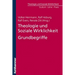 Theologie Und Soziale Wirklichkeit. Grundbegriffe