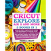 Cricut Explore Air 2: Step-by-Step Complete DYI Guide For Beginners to Master Your Cricut Explore Air 2, Design Space, and Project Ideas, In