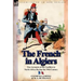 The French in Algiers: Two Accounts of the Conflicts in North Africa During the 19th Century