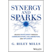 Synergy and Sparks: Unlock Excellence Through Communication, Collaboration and Influence